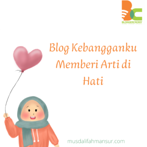 Blog Kebanggaanku Memberi Arti di Hati