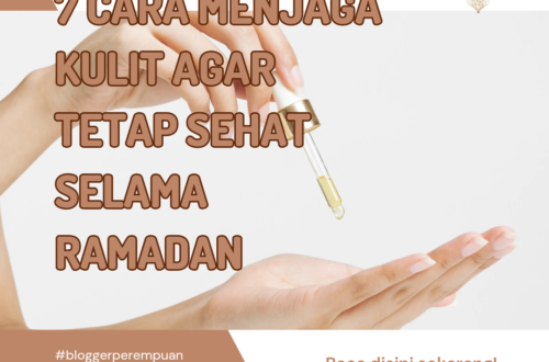 7 cara menjaga kulit agar tetap sehat selama ramadan
