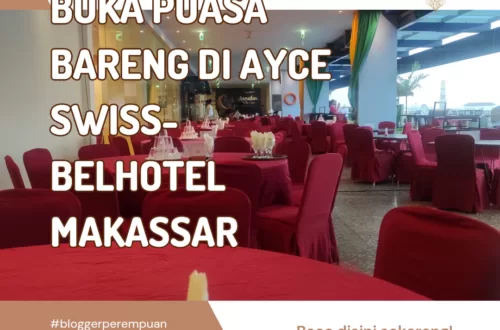 Buka Puasa Bareng di AYCE Swiss Belhotel Makassar