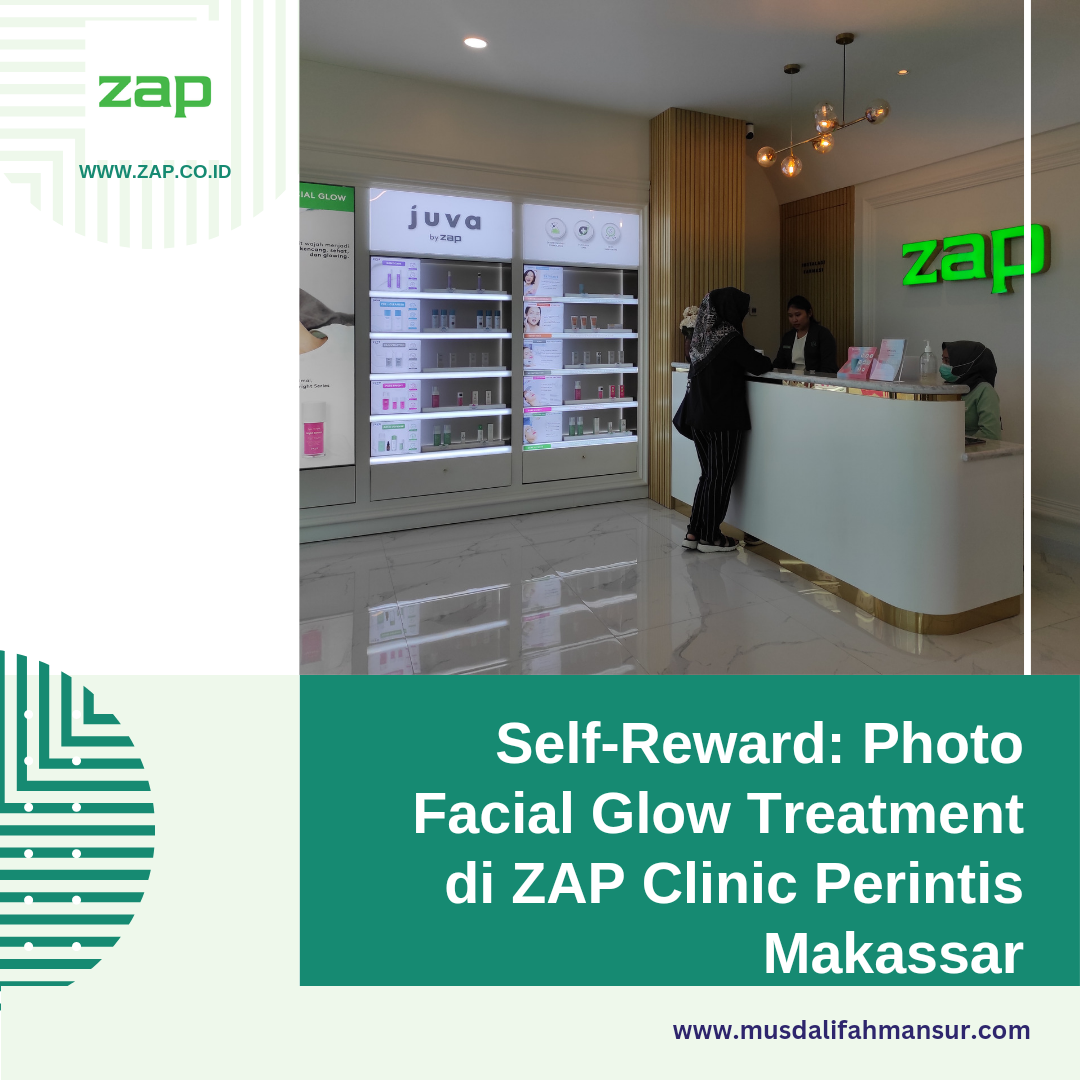 Self-reward Photo Facial Glow Treatment di ZAP Clinic Perintis Makassar
